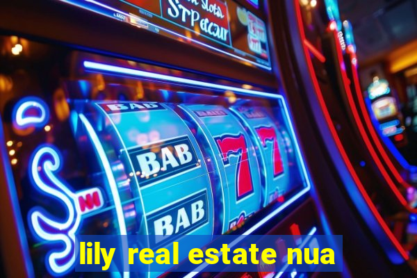 lily real estate nua